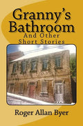 Granny's Bathroom and Other Short Stories - Paperback