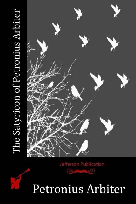The Satyricon of Petronius Arbiter - Paperback