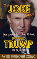 The Joke Book for People Who Think Donald Trump Is a Joke - Paperback