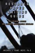 Research Paper Writing Guide for Criminal Justice and Forensic Investigation Scholars - Paperback