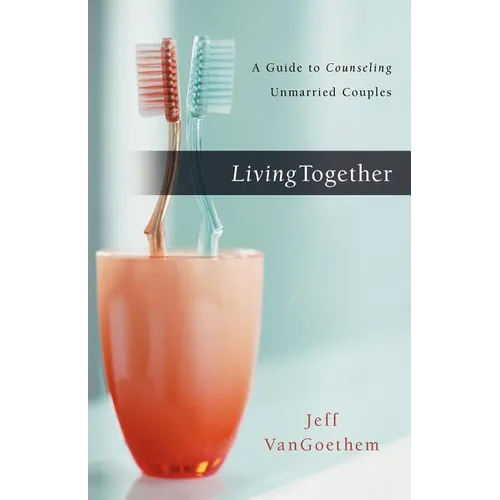 Living Together: A Guide to Counseling Unmarried Couples - Paperback
