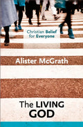 Christian Belief for Everyone: The Living God - Paperback