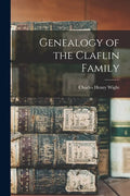 Genealogy of the Claflin Family - Paperback