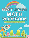 first grade math workbook: 1st Grade Workbook first grade Homeschool 100 Pages of Addition, Subtraction and Time Activities + Worksheets ( math w - Paperback