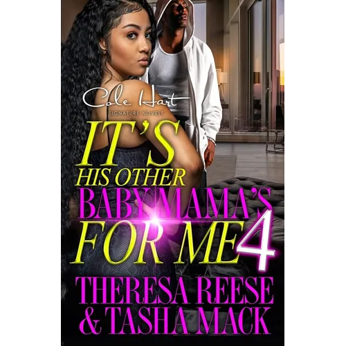 It's His Other Baby Mama's For Me 4: An Urban Romance: Finale - Paperback