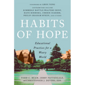 Habits of Hope: Educational Practices for a Weary World - Hardcover