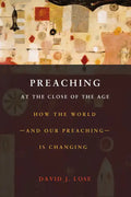 Preaching at the Crossroads: How the Worldand Our Preachingis Changing - Paperback
