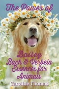 The Power of Bailey, Bach & Verbeia Essences for Animals - Paperback