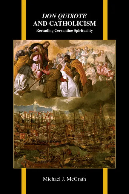 Don Quixote and Catholicism: Rereading Cervantine Spirituality - Paperback