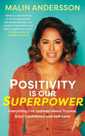 Positivity Is Our Superpower: Everything I've Learned about Trauma, Grief, Confidence and Self-Love - Paperback