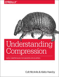 Understanding Compression: Data Compression for Modern Developers - Paperback