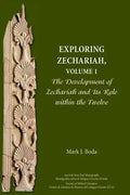 Exploring Zechariah, Volume 1: The Development of Zechariah and Its Role within the Twelve - Paperback