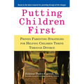 Putting Children First: Proven Parenting Strategies for Helping Children Thrive Through Divorce - Paperback