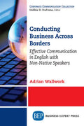 Conducting Business Across Borders: Effective Communication in English with Non-Native Speakers - Paperback