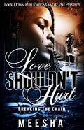 Love Shouldn't Hurt: Breaking the Chain - Paperback