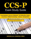 CCS-P Exam Study Guide: 105 Certified Coding Specialist - Physician-Based Exam Questions, Answers, & Rationale, Tips To Pass The Exam, Medical - Paperback