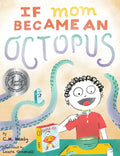 If Mom Became an Octopus - Hardcover