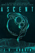 Ascent: A YA Dystopian Space Adventure (Book One of The Crimson Dust Cycle) - Paperback