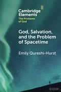 God, Salvation, and the Problem of Spacetime - Paperback