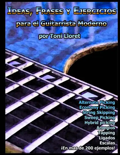Ideas, Frases Y Ejercicios Para El Guitarrista Moderno - Paperback