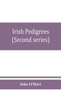Irish pedigrees; or, The origin and stem of the Irish nation (Second series) - Paperback