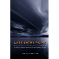 Last Entry Point: Stories of Danger and Death in the Boundary Waters - Paperback