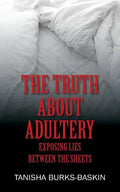 The Truth about Adultery: Exposing Lies Between the Sheets - Paperback