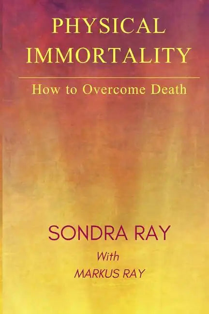 Physical Immortality: How to Overcome Death - Paperback
