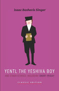 Yentl the Yeshiva Boy and Other Stories: including Short Friday - Paperback