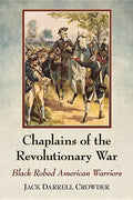 Chaplains of the Revolutionary War: Black Robed American Warriors - Paperback