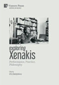 Exploring Xenakis: Performance, Practice, Philosophy - Hardcover