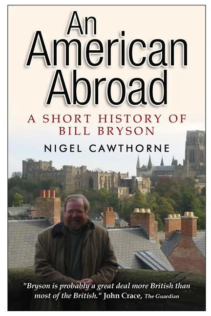 An American Abroad: A Short History of Bill Bryson - Paperback