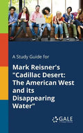 A Study Guide for Mark Reisner's "Cadillac Desert: The American West and Its Disappearing Water" - Paperback