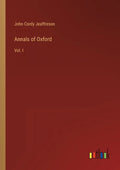 Annals of Oxford: Vol. I - Paperback