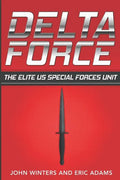 Delta Force: The Elite US Special Forces Unit - Paperback