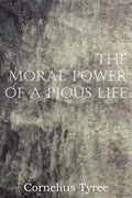 The Moral Power of a Pious Life - Paperback