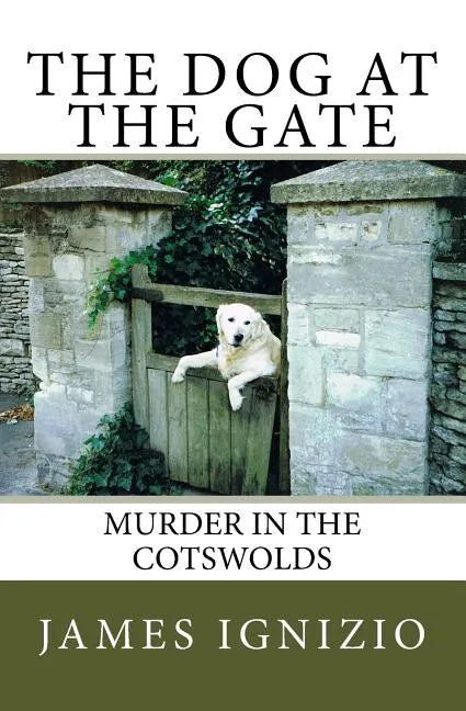 The Dog at the Gate: Murder in the Cotswolds - Paperback