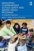 Developing Comprehensive School Safety and Mental Health Programs: An Integrated Approach - Paperback