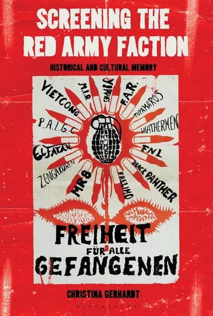 Screening the Red Army Faction: Historical and Cultural Memory - Paperback