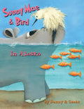 Sunny Mae & Bird - In Alaska - Paperback