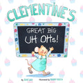 Clementine's Great Big Uh Ohs: Preparing for the Unexpected - Paperback