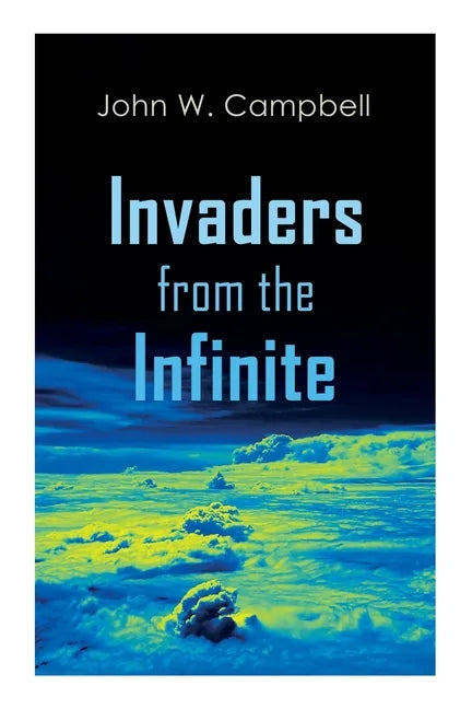 Invaders from the Infinite: Arcot, Morey and Wade Series - Paperback