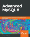 Advanced MySQL 8 - Paperback