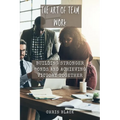 The Art of Team work: Building Stronger Bonds and Achieving Victory Together - Paperback