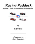 iRacing Paddock: Beginner's Guide to Road Simracing on iRacing.com - Paperback