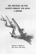 The Strategic Air War Against Germany and Japan: A Memoir - Paperback