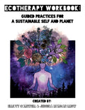 Ecotherapy Workbook: Guided Practices for a Sustainable Self and Planet - Paperback