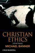 Christian Ethics: A Brief History - Paperback