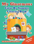 My Ginormous Color By Number Coloring Book - Color By Number Large Edition - Paperback