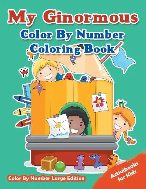 My Ginormous Color By Number Coloring Book - Color By Number Large Edition - Paperback